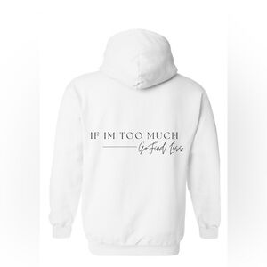 If I'm Too Much Go Find Less